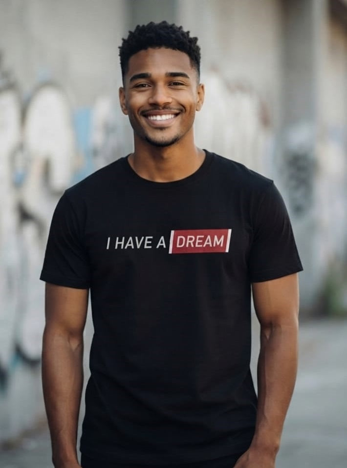 I HAVE A DREAM